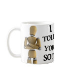 I told you so - Mug