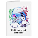 I told you to quit smoking!! greeting card