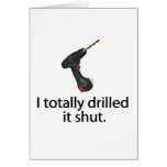 I Totally Drilled It Shut cards