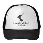 I Totally Drilled It Shut hats
