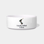 I Totally Drilled It Shut pet bowls