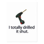 I Totally Drilled It Shut postcards