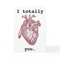 I totally heart you. card