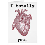 I totally heart you. card