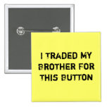 I Traded My Brother For This Button