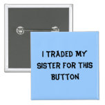 I Traded My Sister For This Button