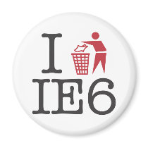 I trash IE6 magnets by strk3 I trash IE6 magnets