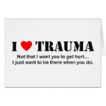 I ♥ Trauma Greeting Cards