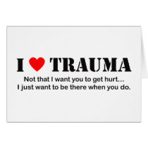 I ♥ Trauma Greeting Cards