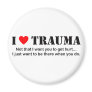 I ♥ Trauma Magnets