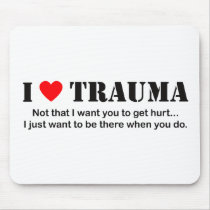 I ♥ Trauma Mouse Pad