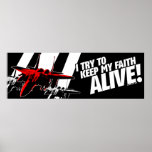 I Try To Keep My Faith Alive! Print