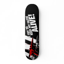 I Try To Keep My Faith Alive! skateboards by LuvataciousSkull I Try To Keep My Faith Alive! skateboards