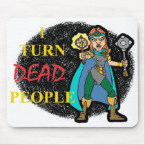 I Turn Dead People Mouse Pads