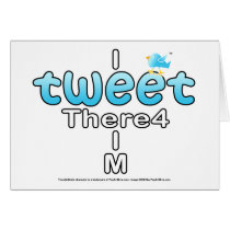 I TWEET There4 I M cards