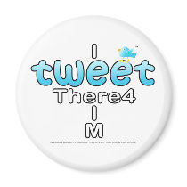 I TWEET There4 I M - Magnet by TweetleBirdie I TWEET There4 I M - Magnet