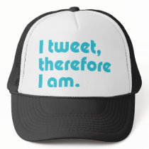 I Tweet, Therefore I Am hats by ThePhilosopher I Tweet, Therefore I Am hats