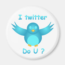 I TWITTER, DO U ? by SHARON SHARPE Fridge Magnets