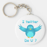 I TWITTER, DO U ? by SHARON SHARPE Key Chain