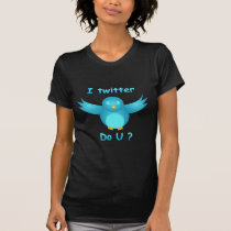 I TWITTER, DO U ? by SHARON SHARPE Tshirt