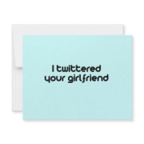 I twittered your girlfriend invitations