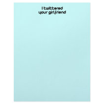 I twittered your girlfriend letterhead by TwitterShirts I twittered your girlfriend letterhead