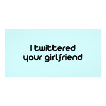 I twittered your girlfriend photo cards