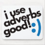 I Use Adverbs Good - Blue Mouse Mats