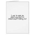 I Use To Have An Open Mind But My Brains Kept Fall Greeting Cards