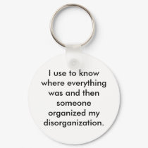 I use to know where everything was and then keychains by usacomputertec I use to know where everything was and then keychains