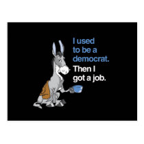 I USED TO BE A DEMOCRAT, THEN I GOT A JOB.png postcards