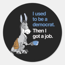I USED TO BE A DEMOCRAT, THEN I GOT A JOB.png stickers