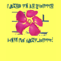 I Used To Be A Hippie, Now I'm Jus... t-shirts by Priscilla48 I Used To Be A Hippie, Now I'm Jus... t-shirts