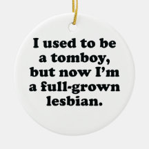 I used to be a tomboy christmas tree ornaments