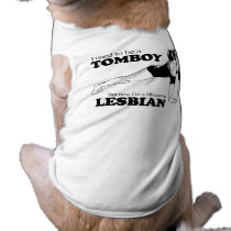 I USED TO BE A TOMBOY pet clothing