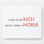 I Used to Be Rich Mouse Pads