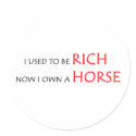 I used to be rich, now I own a horse stickers