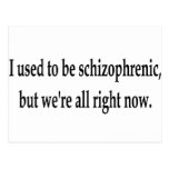 I used to be schizophrenic post cards