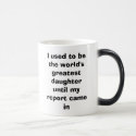I used to be the world's greatest daughter unti... mugs