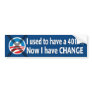 I used to have a 401K... Now I have Change! Bumper Stickers