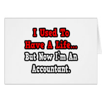 I Used to Have a Life...Accountant Card