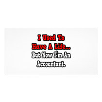 I Used to Have a Life...Accountant Photo Cards