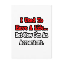 I Used to Have a Life...Accountant Postcard