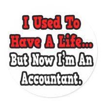 I Used to Have a Life...Accountant Round Stickers