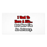 I Used to Have a Life...Actuary Photo Cards