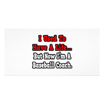 I Used to Have a Life...Baseball Coach Photo Card Template