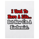 I Used to Have a Life...Biochemist flyers