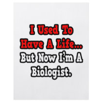 I Used to Have a Life...Biologist Flyer Design