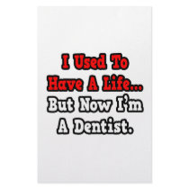 I Used to Have a Life...Dentist Personalized Stationery