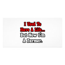 I Used to Have a Life...Farmer Photo Card Template